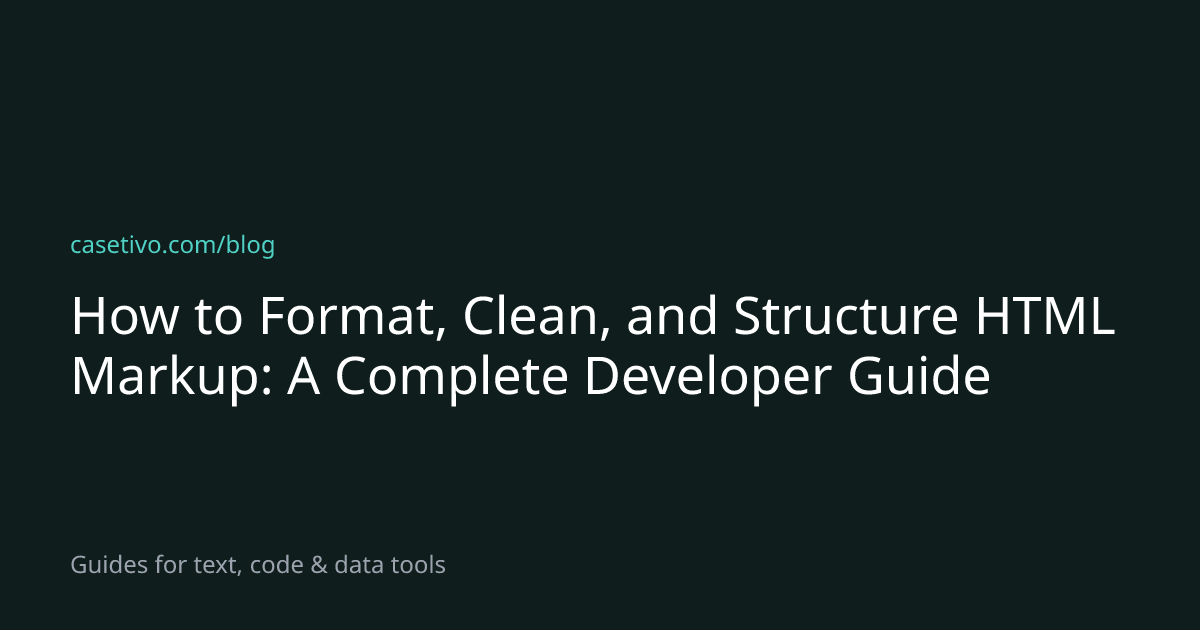 How to Format, Clean, and Structure HTML Markup: A Complete Developer ...